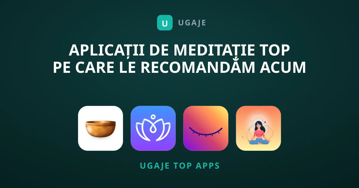 Aplicații de Meditație Top pe Care le Recomandăm Acum